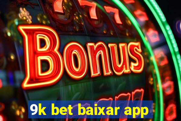 9k bet baixar app